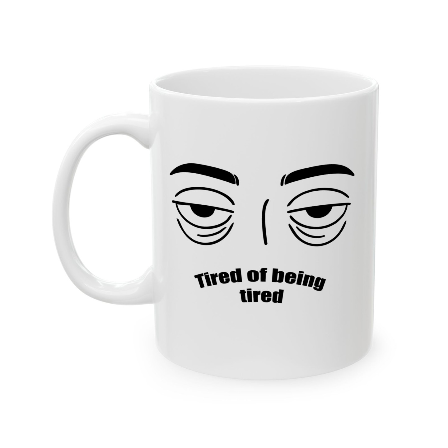 Kubek z napisem Tired of being tired