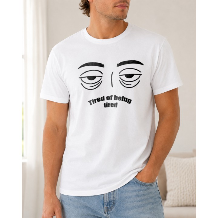 Koszulka z napisem Tired of being tired | T-shirt ze zmęczonym spojrzeniem