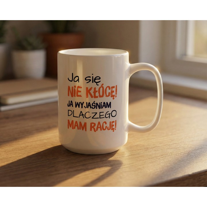 Kubek z nadrukiem „Ja się nie kłócę, ja wyjaśniam” – śmieszny kubek z tekstem