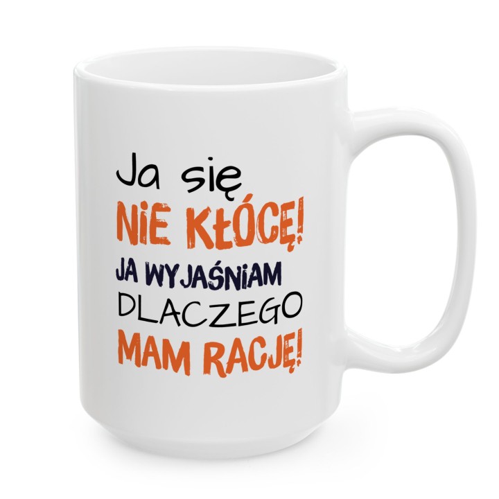Kubek z nadrukiem „Ja się nie kłócę, ja wyjaśniam” – śmieszny kubek z tekstem