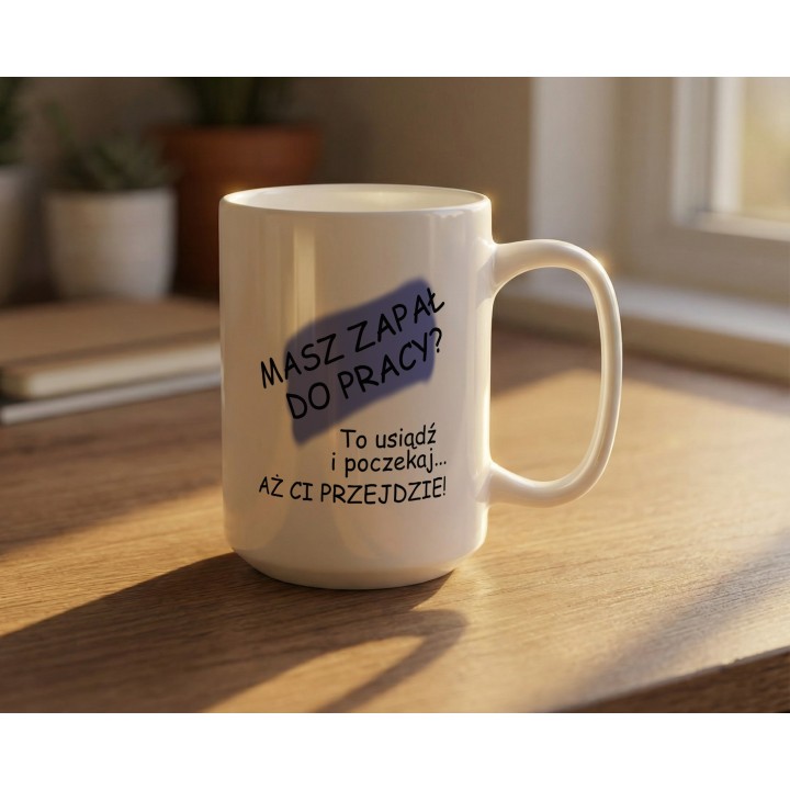 Kubek z nadrukiem „Masz zapał do pracy?” – ironiczny kubek o motywacji