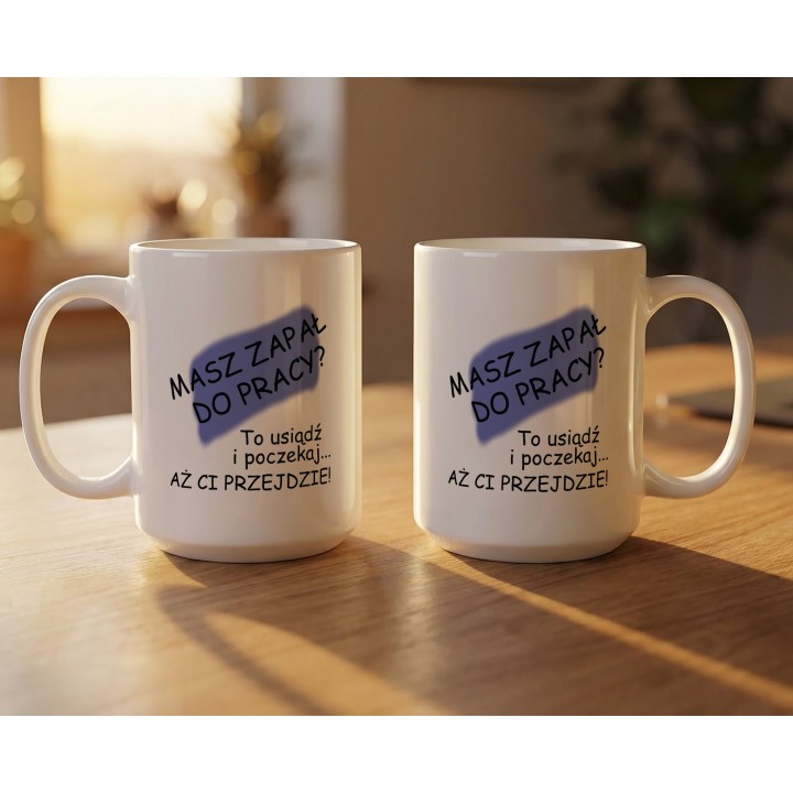 Kubek z nadrukiem „Masz zapał do pracy?” – ironiczny kubek o motywacji