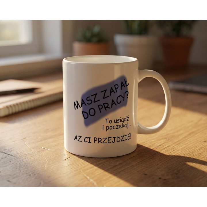 Kubek z nadrukiem „Masz zapał do pracy?” – ironiczny kubek o motywacji