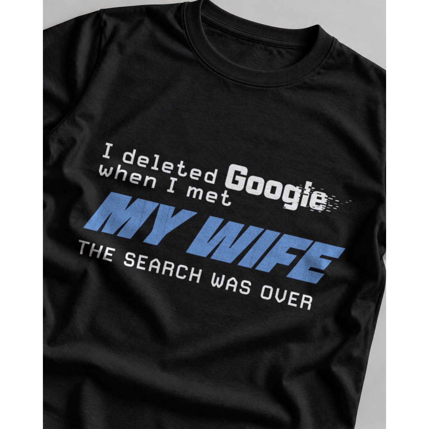 Koszulka męska z napisem I deleted Google when I met My Wife