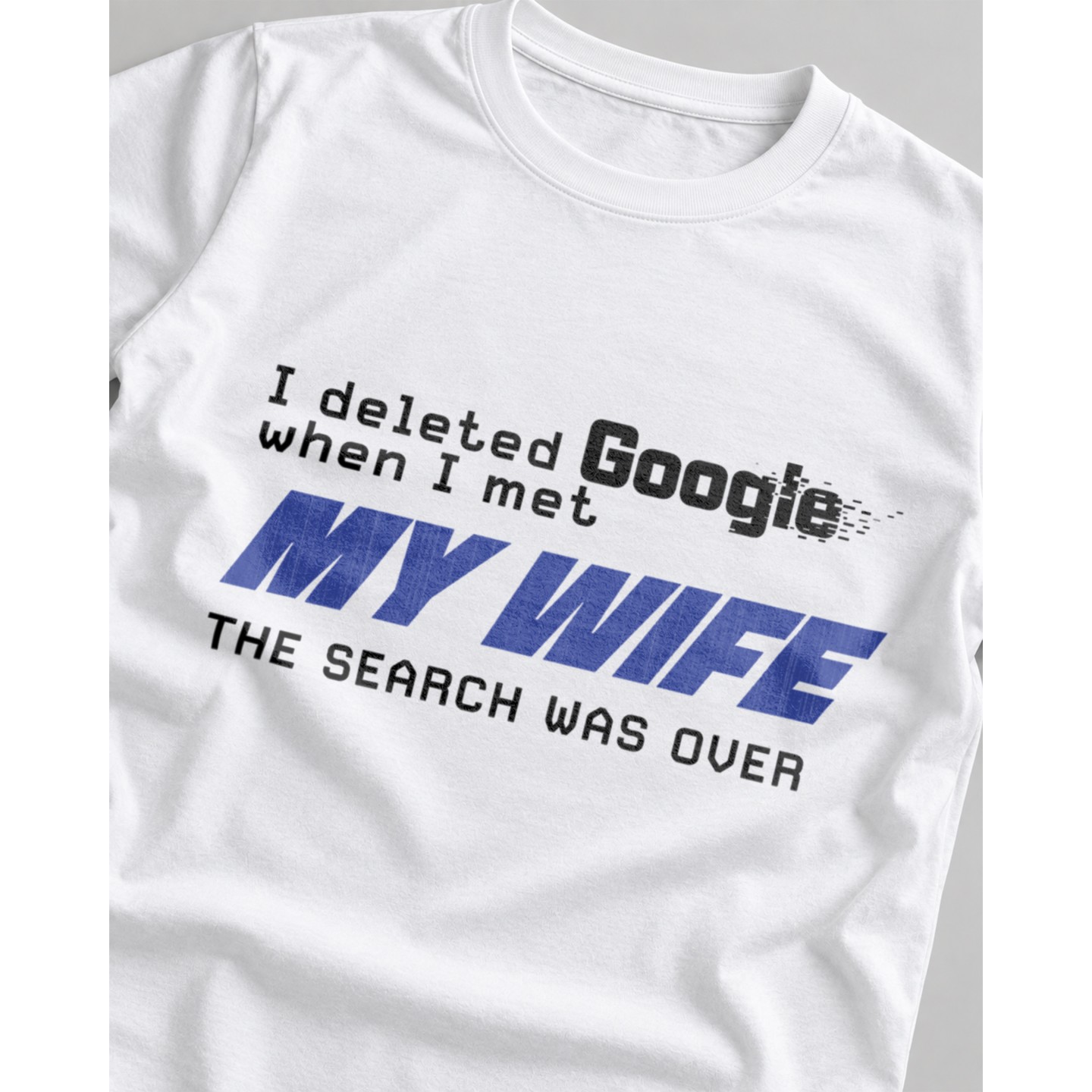 Koszulka męska z napisem I deleted Google when I met My Wife