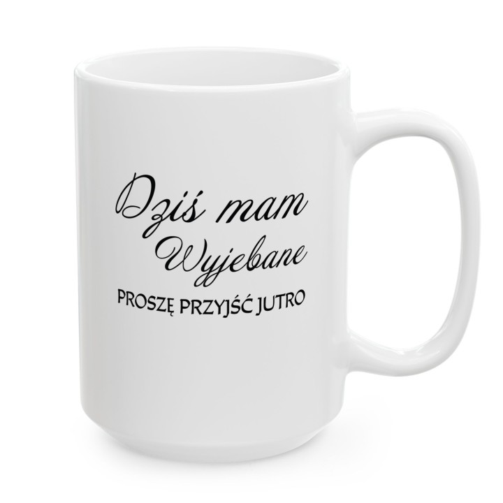 Kubek z nadrukiem „Dziś mam wyjebane” – śmieszny kubek z dystansem