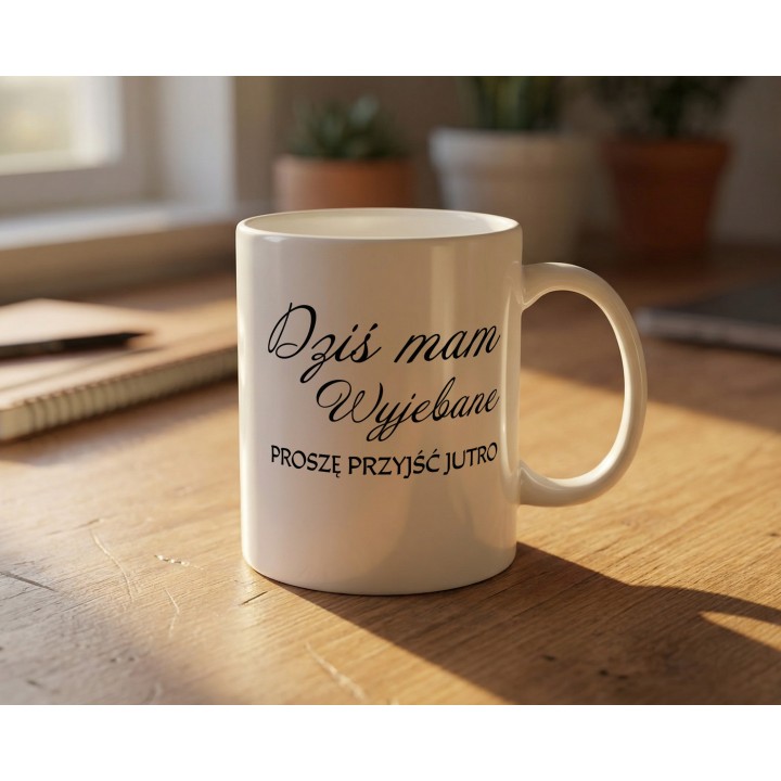 Kubek z nadrukiem „Dziś mam wyjebane” – śmieszny kubek z dystansem