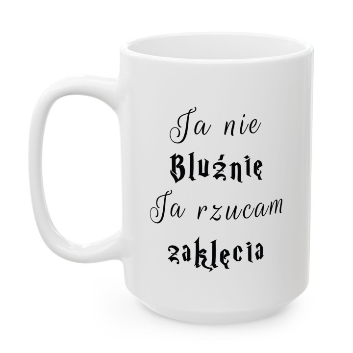 Kubek z nadrukiem „Ja nie bluźnię, ja rzucam zaklęcia” – śmieszny kubek czarownica