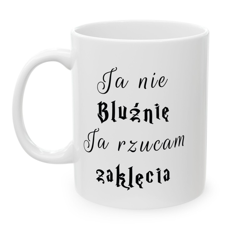 Kubek z nadrukiem „Ja nie bluźnię, ja rzucam zaklęcia” – śmieszny kubek czarownica