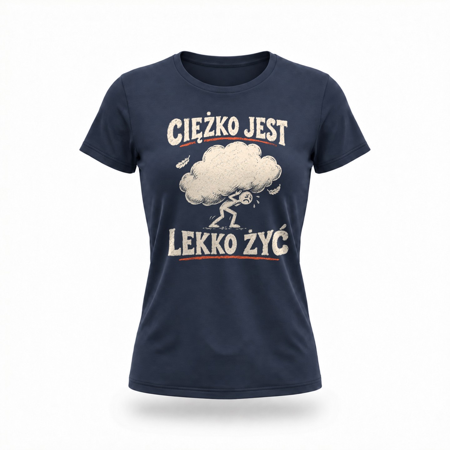 Koszulka z nadrukiem Ciężko jest lekko żyć