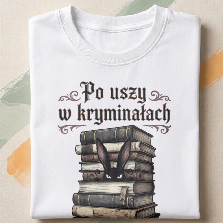 Koszulka Po Uszy w Kryminałach dla fana książek