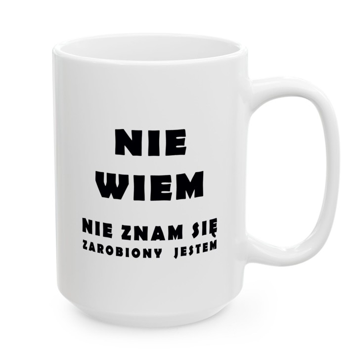 Kubek z nadrukiem „Nie wiem, nie znam się, zarobiony jestem” – śmieszny kubek z tekstem