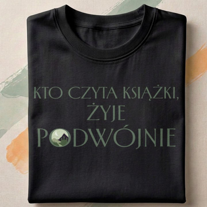 Koszulka dla mola książkowego Kto czyta książki żyje podwójnie
