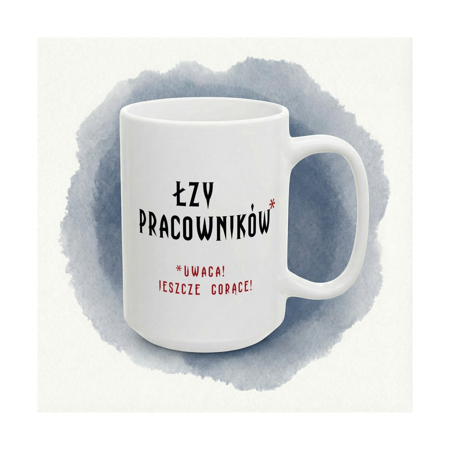 Kubek z nadrukiem „Łzy pracowników*” – paliwo każdego szefa