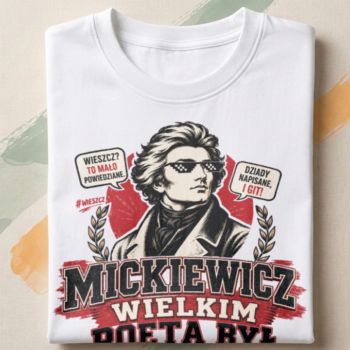 Koszulka Mickiewicz Wielkim Poetą Był Legenda Romantyzm Crew