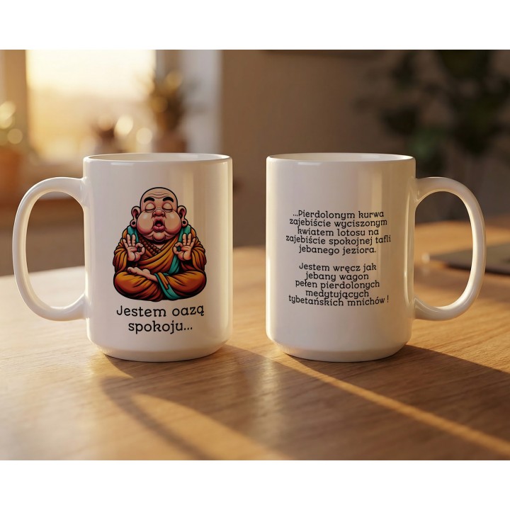 Kubek z nadrukiem „Jestem oazą spokoju” – bezczelny zen humor