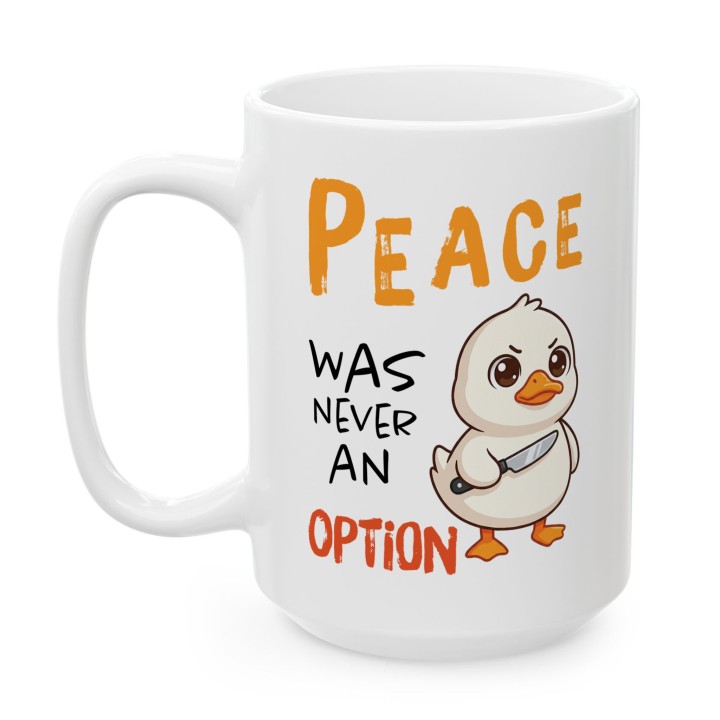Kubek „Peace was never an option” – słodka kaczka z nożem, mem