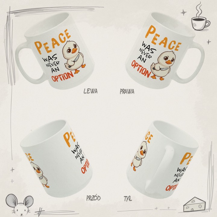 Kubek „Peace was never an option” – słodka kaczka z nożem, mem