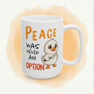 Kubek „Peace was never an option” – słodka kaczka z nożem, mem