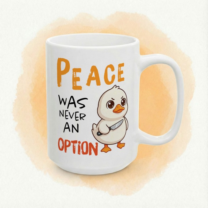 Kubek „Peace was never an option” – słodka kaczka z nożem, mem