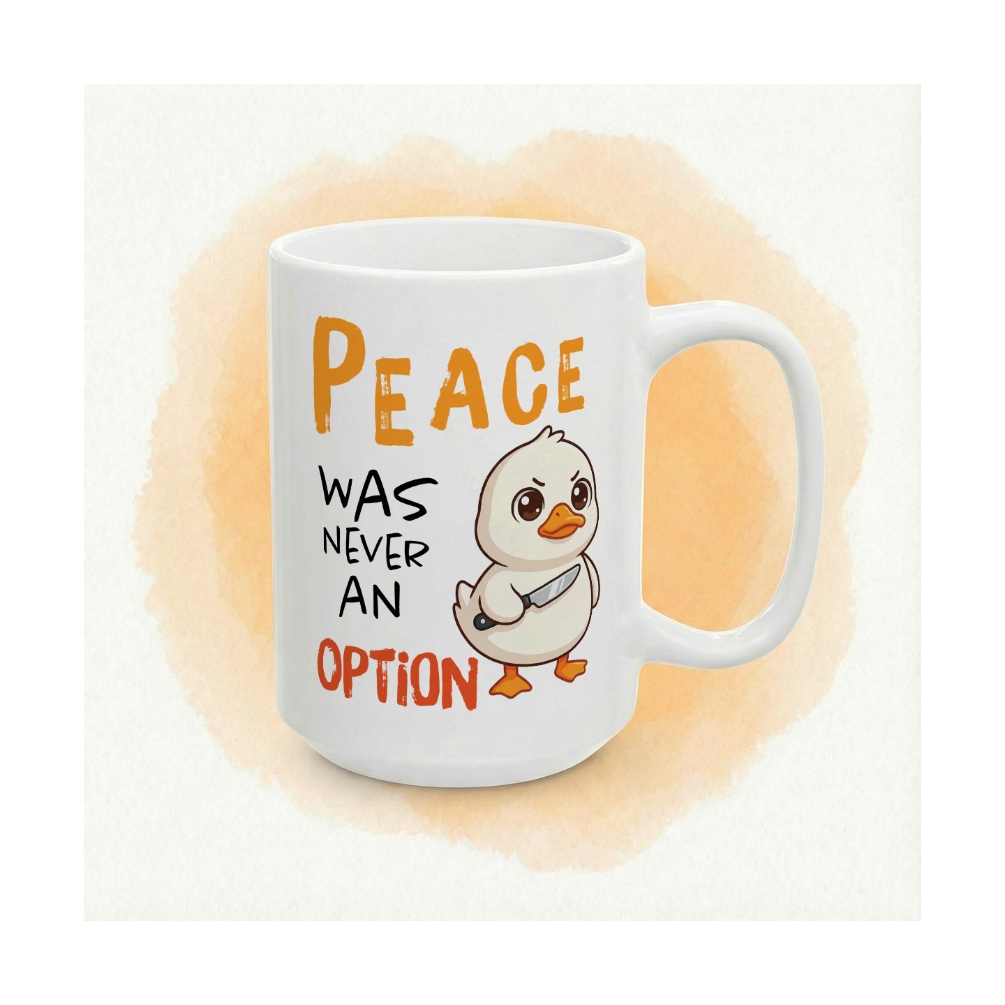 Kubek z nadrukiem „PEACE was never an option” – słodka kaczka, zero litości