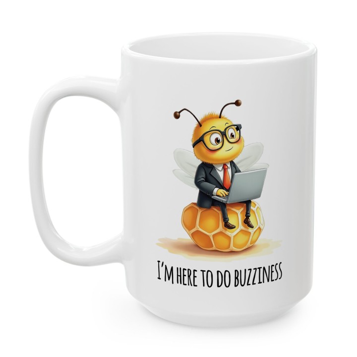 Kubek z nadrukiem I’m here to do buzziness – pszczoła, praca , humor