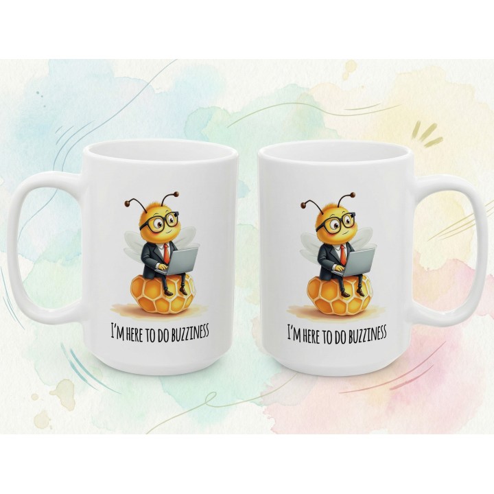 Kubek z nadrukiem I’m here to do buzziness – pszczoła, praca , humor