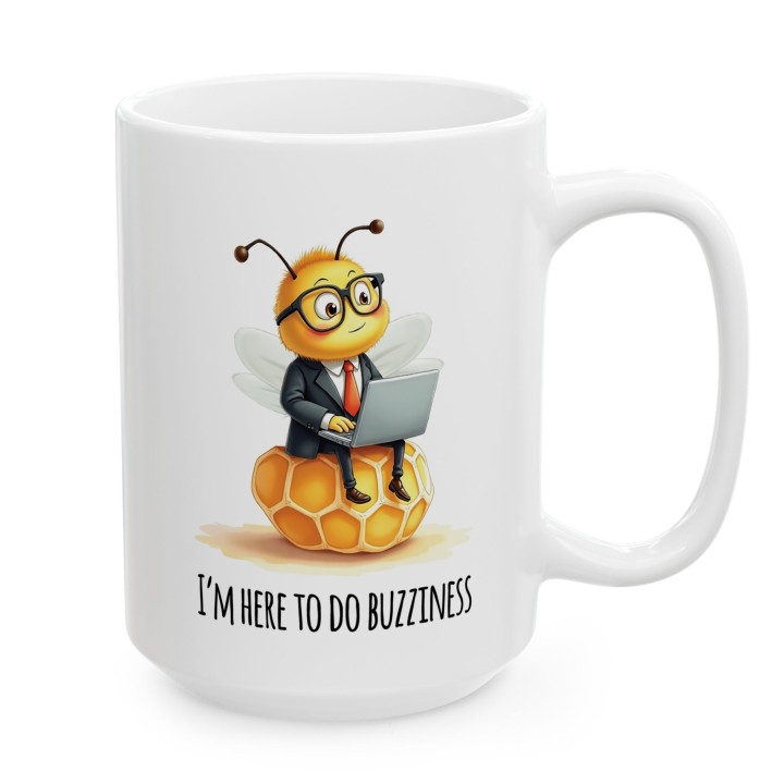 Kubek z nadrukiem I’m here to do buzziness – pszczoła, praca , humor