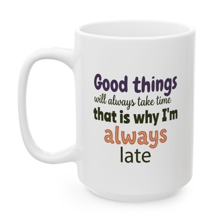 Kubek Good Things Take Time – prezent dla spóźnialskich z poczuciem humoru | Kolorowa typografia