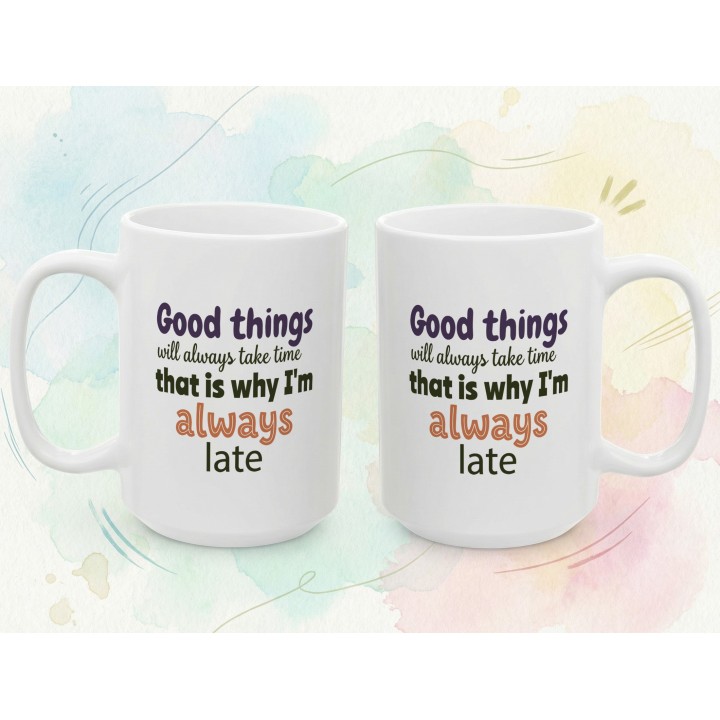 Kubek Good Things Take Time – prezent dla spóźnialskich z poczuciem humoru | Kolorowa typografia