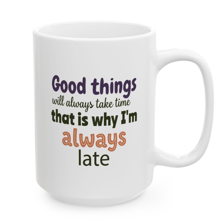 Kubek Good Things Take Time – prezent dla spóźnialskich z poczuciem humoru | Kolorowa typografia