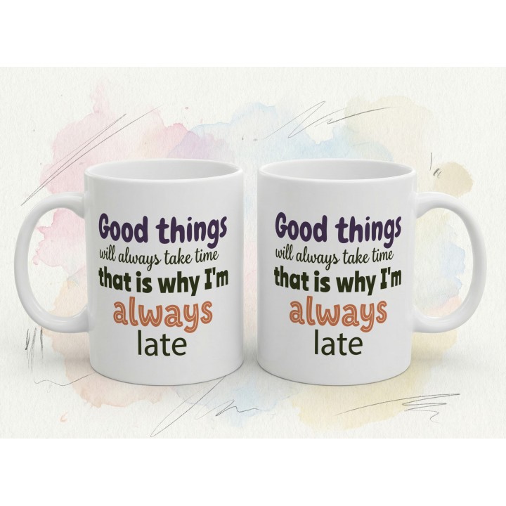Kubek Good Things Take Time – prezent dla spóźnialskich z poczuciem humoru | Kolorowa typografia