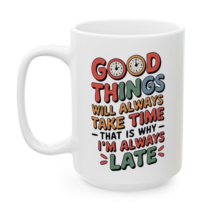 Kubek dla spóźnialskich Good Things Take Time – Śmieszny prezent Retro