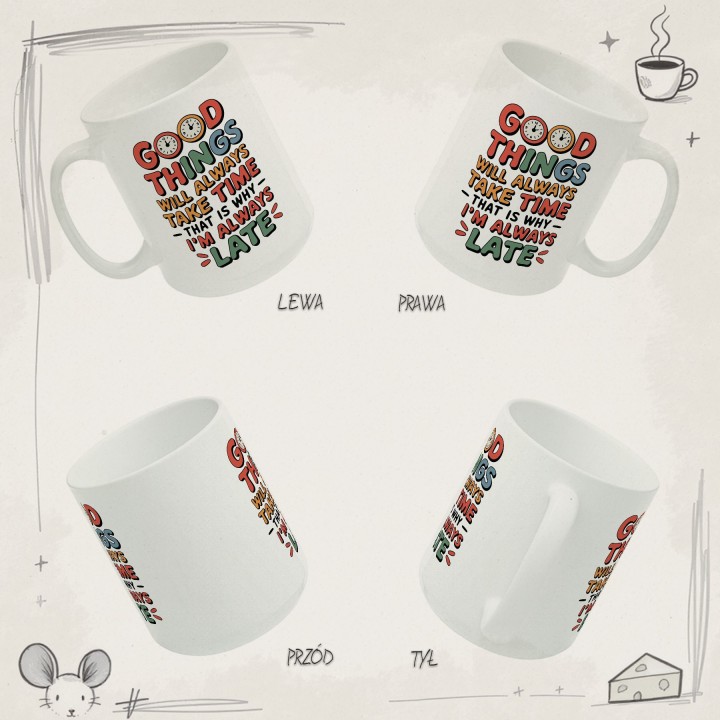 Kubek dla spóźnialskich Good Things Take Time – Śmieszny prezent Retro