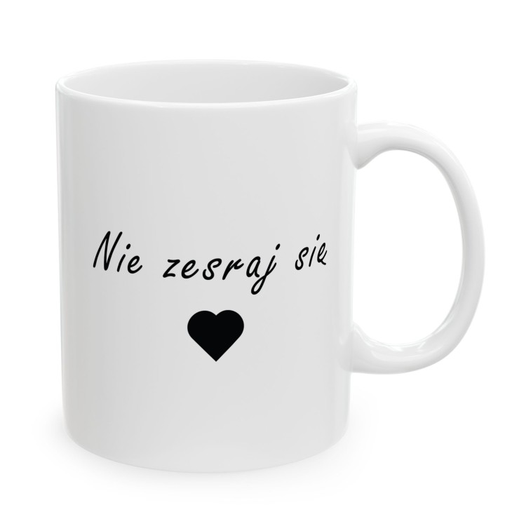 Kubek Nie zesraj się – Śmieszny prezent z sercem i dystansem