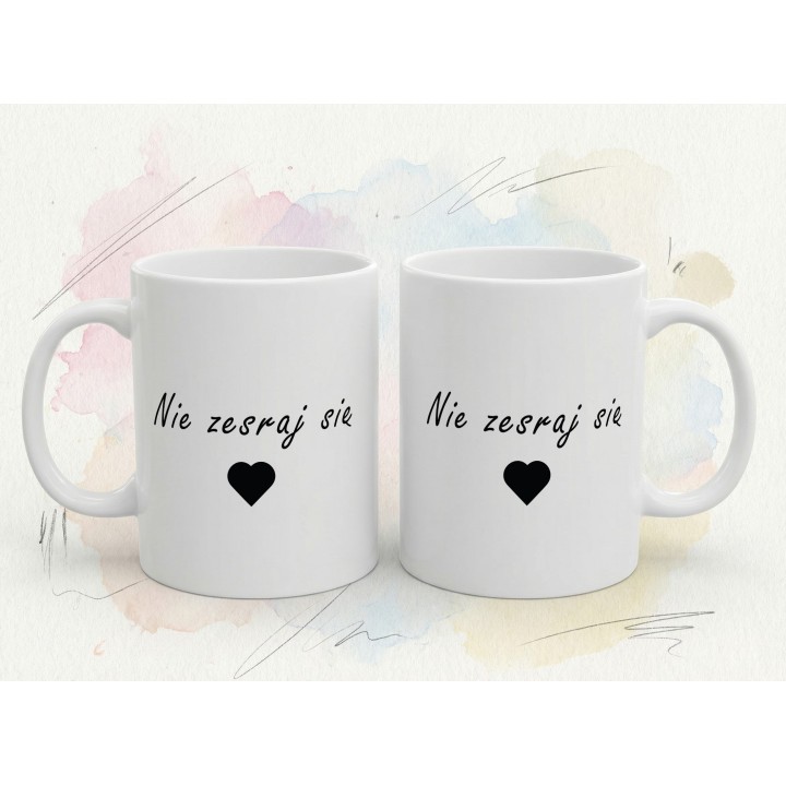 Kubek Nie zesraj się – Śmieszny prezent z sercem i dystansem