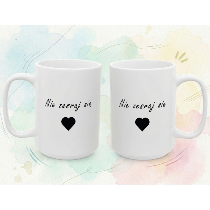Kubek Nie zesraj się – Śmieszny prezent z sercem i dystansem