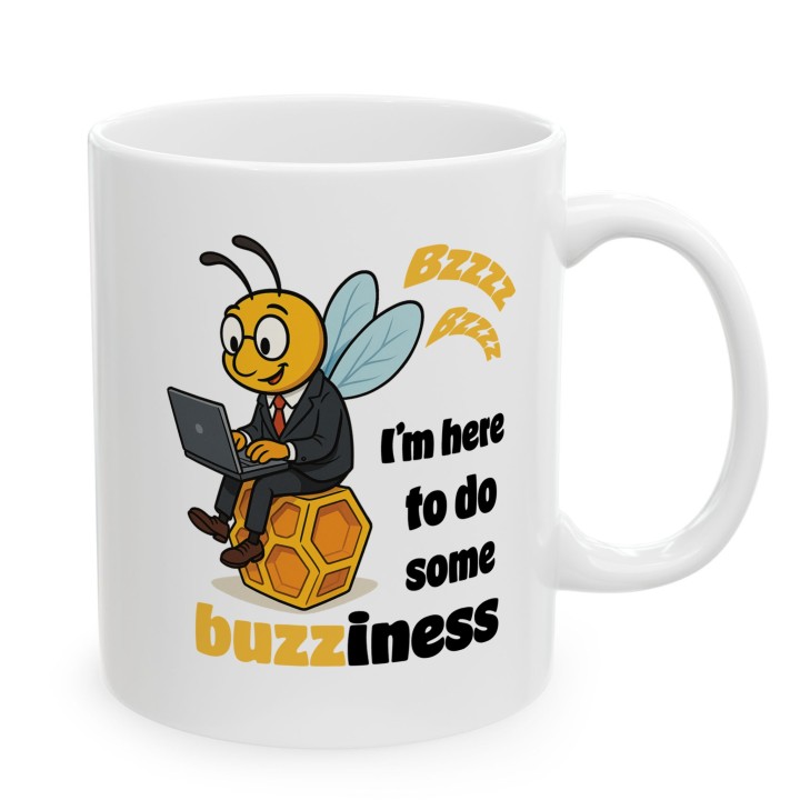 Kubek z nadrukiem I’m here to do buzziness – pszczoła, praca , humor