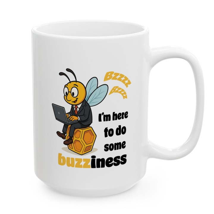 Kubek z nadrukiem I’m here to do buzziness – pszczoła, praca , humor