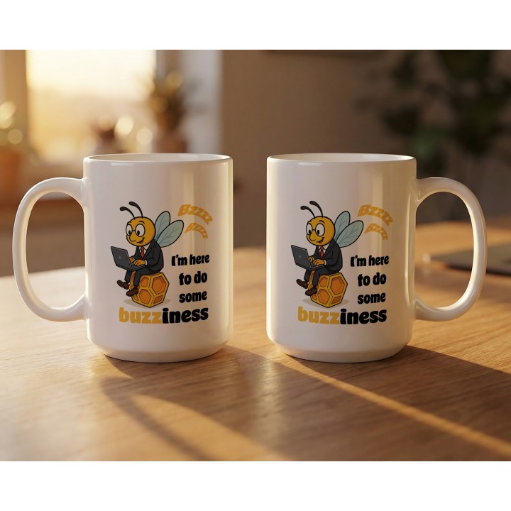 Kubek z nadrukiem I’m here to do buzziness – pszczoła, praca , humor