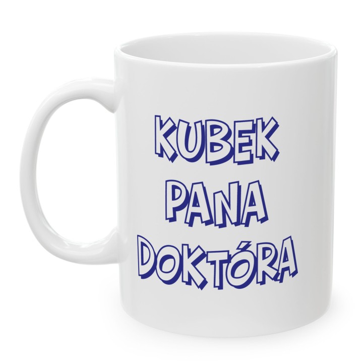 Kubek z nadrukiem Kubek Pana Doktóra – Śmieszny prezent dla lekarza