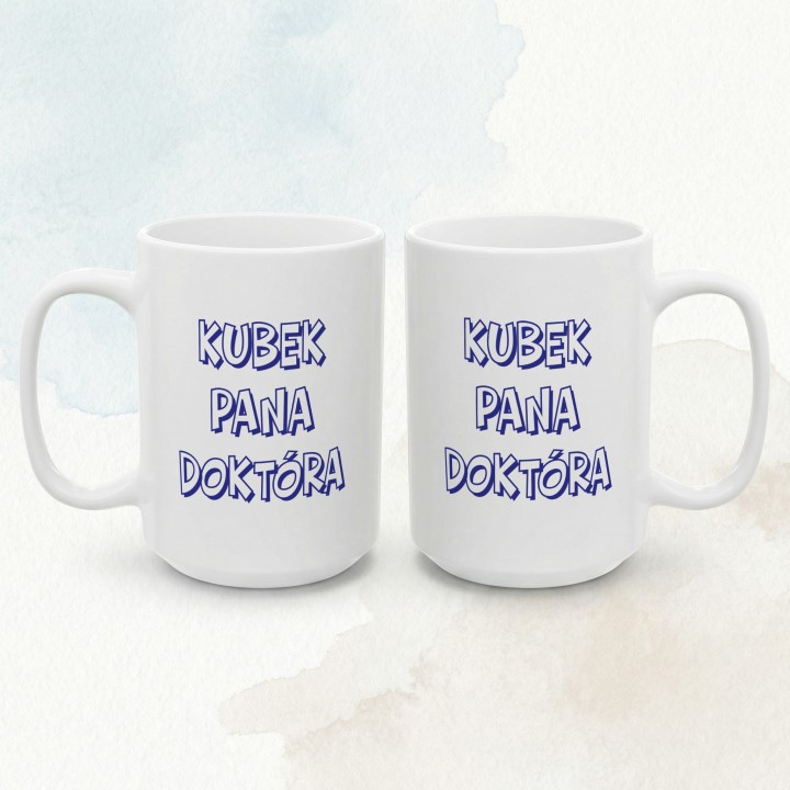 Kubek z nadrukiem Kubek Pana Doktóra – Śmieszny prezent dla lekarza