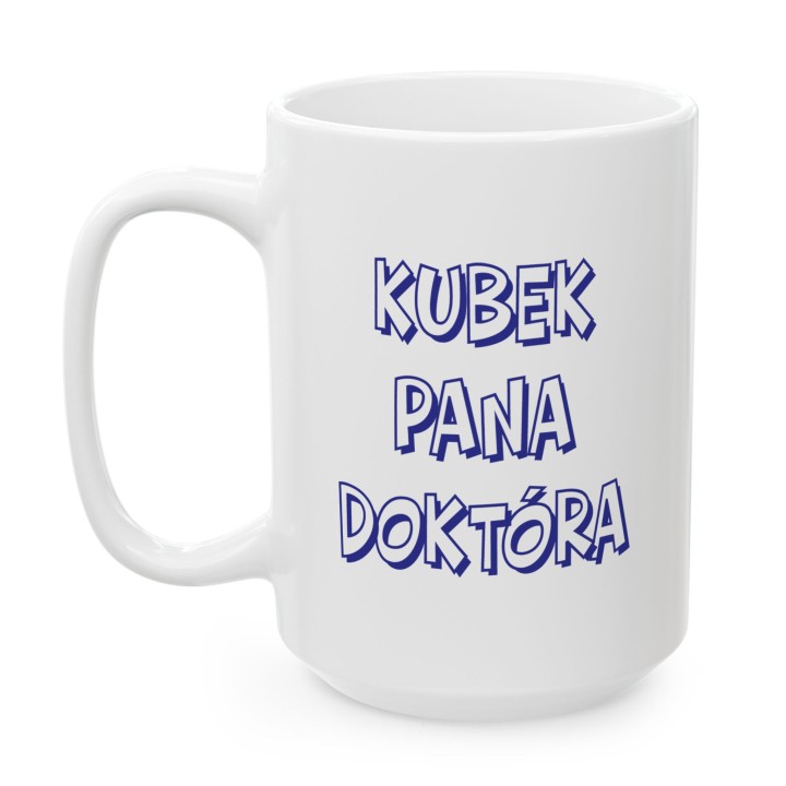 Kubek z nadrukiem Kubek Pana Doktóra – Śmieszny prezent dla lekarza