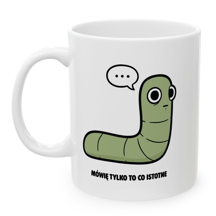 Kubek z nadrukiem Mówię tylko to co istotne | Prezent dla introwertyka Robacze życie
