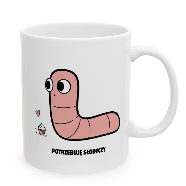 Kubek Potrzebuję słodyczy | Prezent dla łasucha Typowy Robak