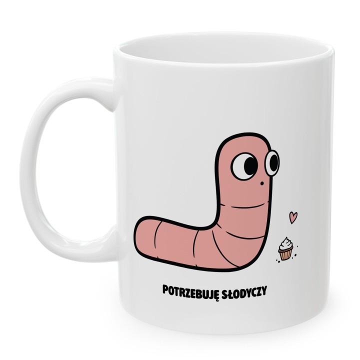 Kubek Potrzebuję słodyczy | Prezent dla łasucha Typowy Robak