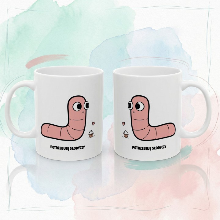 Kubek Potrzebuję słodyczy | Prezent dla łasucha Typowy Robak