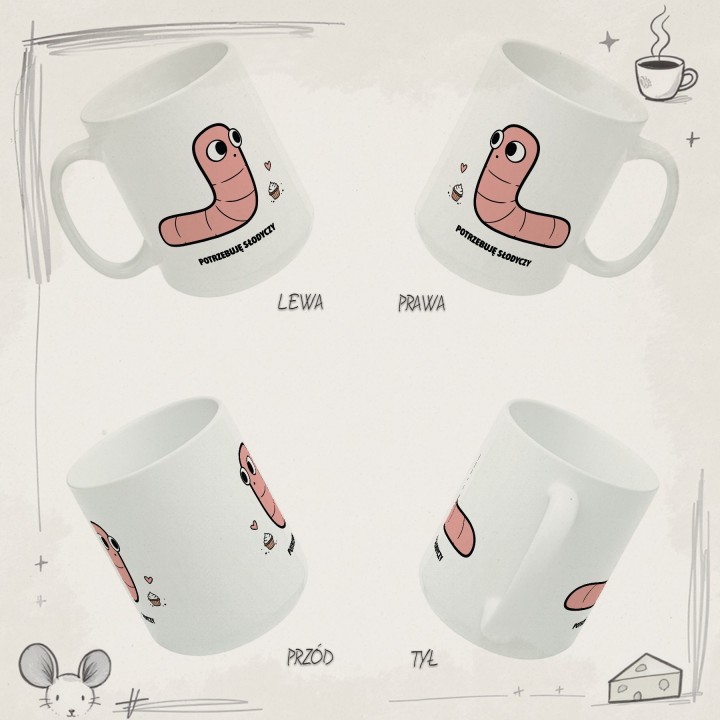 Kubek Potrzebuję słodyczy | Prezent dla łasucha Typowy Robak