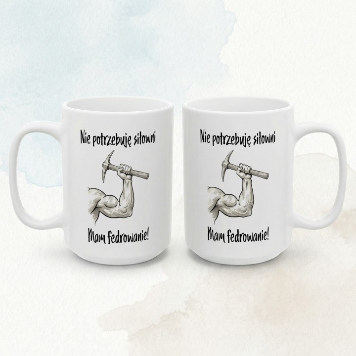 Kubek dla górnika „Nie potrzebuję siłowni, mam fedrowanie” – prezent na Barbórkę