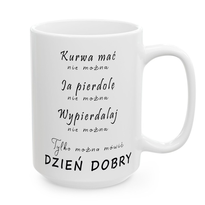 Kubek z napisem Kurwa mać nie można – DZIEŃ DOBRY do biura